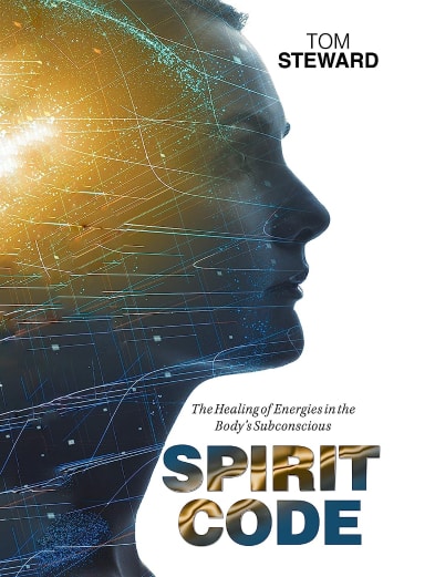 Spirit Code: The Healing of Energies in the Body’s Subconscious